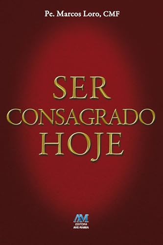 Ler Ser consagrado hoje, do autor Cmf Padre Marcos Aurélio Loro