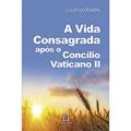 Ler A Vida Consagrada Apos o Concilio Vaticano ii: Avanços e Retrocessos, do autor Pe. Lourenço Kearns Ler A Vida Consagrada Apos o Concilio Vaticano ii: Avanços e Retrocessos, do autor Pe. Lourenço Kearns