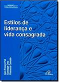 Ler Estilos de liderança e vida consagrada, do autor Gian Franco Poli; Giuseppe Crea; Vincenzo Comodo Ler Estilos de liderança e vida consagrada, do autor Gian Franco Poli; Giuseppe Crea; Vincenzo Comodo