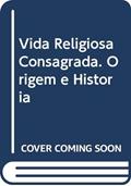 Ler Vida Religiosa Consagrada. Origem e História, do autor Pe. Eugenio Mezzomo Ler Vida Religiosa Consagrada. Origem e História, do autor Pe. Eugenio Mezzomo