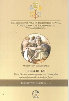 Documentos da Igreja 16 - Perscrutai - Ano da Vida Consagrada, do autor Cnbb