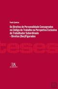 Ler Os Direitos de Personalidade Consagrados no Código do Trabalho na Perspectiva Exclusiva do Trabalhador Subordinado: Direitos (des)figurados, do autor Paula Quintas Ler Os Direitos de Personalidade Consagrados no Código do Trabalho na Perspectiva Exclusiva do Trabalhador Subordinado: Direitos (des)figurados, do autor Paula Quintas