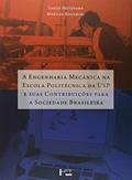 Ler Engenharia Mecânica na Escola Politécnica da Usp e Suas Contriubuições Para a Sociedade Brasileira, do autor Marilda de Shozo Motoyama Ler Engenharia Mecânica na Escola Politécnica da Usp e Suas Contriubuições Para a Sociedade Brasileira, do autor Marilda de Shozo Motoyama