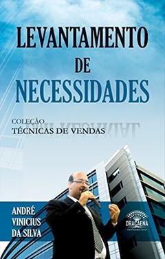 Coleção Técnicas de Vendas - Levantamento de Necessidades, do autor André Vinicius da Silva