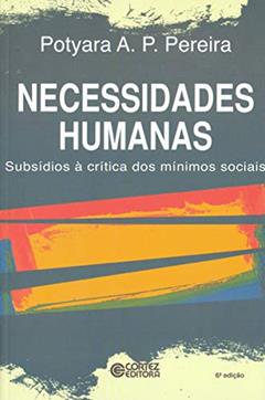 Necessidades humanas: subsídios à critica dos mínimos sociais, do autor Potyara Amazoneida Pereira