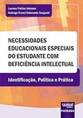 Ler Necessidades Educacionais Especiais do Estudante com Deficiência Intelectual - Identificação, Política e Prática, do autor Luanna Freitas Johnson e Solange Franci Raimundo Yaegashi Ler Necessidades Educacionais Especiais do Estudante com Deficiência Intelectual - Identificação, Política e Prática, do autor Luanna Freitas Johnson e Solange Franci Raimundo Yaegashi