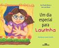 Ler Um Dia Especial para Laurinha, do autor Ana Cláudia Bastos; Ana Lúcia Bastos