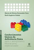 Ler Conhecimentos básicos da deficiência física para o atendimento educacional especializado, do autor Maria de Fátima Fernandes Vara; Ruth Eugenia Cidade Ler Conhecimentos básicos da deficiência física para o atendimento educacional especializado, do autor Maria de Fátima Fernandes Vara; Ruth Eugenia Cidade