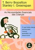 Ler As Necessidades Essenciais Das Criancas, do autor Berry T. Brazelton Ler As Necessidades Essenciais Das Criancas, do autor Berry T. Brazelton