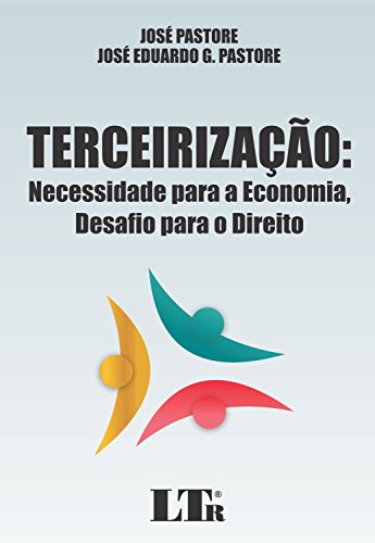 Ler Terceirização: Necessidade Para A Economia, Desafio Para O Direito, do autor José Pastore; José Eduardo G. Pastore