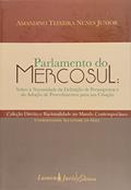 Ler Parlamento do Mercosul Sobre a Necessidade da Definição de Pressupostos e da Adoção de Procedimentos Para Sua Criação, do autor Amandino Teixeira Nunes Junior Ler Parlamento do Mercosul Sobre a Necessidade da Definição de Pressupostos e da Adoção de Procedimentos Para Sua Criação, do autor Amandino Teixeira Nunes Junior