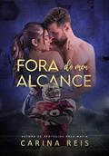 Ler Fora do meu alcance (Reencontros Livro 1), do autor Carina Reis
