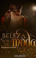 Ler Beleza Fora de Moda (Rompendo Padrões), do autor S.R. Silva