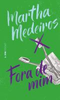 Ler Fora de mim, do autor Martha Medeiros