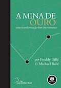 Ler A Mina de Ouro: Uma Transformação Lean em Romance, do autor Freddy Ballé; Michael Ballé