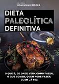 Ler DIETA PALEOLÍTICA DEFINITIVA: O que é, de onde veio, como fazer, o que comer, quem pode fazer, quem já fez, do autor Dominium Editora Ler DIETA PALEOLÍTICA DEFINITIVA: O que é, de onde veio, como fazer, o que comer, quem pode fazer, quem já fez, do autor Dominium Editora