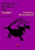 Ler INTRODUÇÃO À HISTÓRIA DA ARTE . VOLUME 1 : A Arte Primitiva (Período Paleolítico), do autor FRANCISCO LAUANDE JR Ler INTRODUÇÃO À HISTÓRIA DA ARTE . VOLUME 1 : A Arte Primitiva (Período Paleolítico), do autor FRANCISCO LAUANDE JR