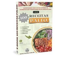 100 RECEITAS PALEO - Para iniciantes: Ganhe saúde e bem estar comendo os alimentos que conhecemos há milhares de anos., do autor Jair Ricardo  de Oliveira; Patrícia Menezes