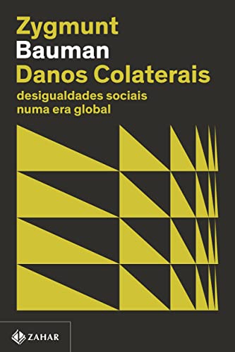Ler Danos colaterais (Nova edição): Desigualdades sociais numa era global, do autor Zygmunt Bauman Ler Danos colaterais (Nova edição): Desigualdades sociais numa era global, do autor Zygmunt Bauman
