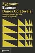 Ler Danos colaterais (Nova edição): Desigualdades sociais numa era global, do autor Zygmunt Bauman