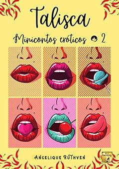 Talisca: Minicontos eróticos 2 (Vontades eróticas), do autor Angelique Ruthven