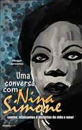 Ler Uma conversa com Nina Simone: contos, minicontos e histórias de vida e amor, do autor Henggo .
