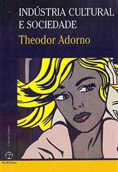Indústria cultural e sociedade, do autor Theodor Adorno