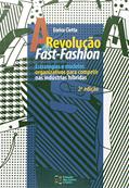Ler A Revolução do Fast-fashion: Estratégias e Modelos Organizativos Para Competir nas Indústrias Hibridas, do autor Enrico Cietta