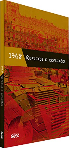 1968: Reflexos e reflexões, do autor Daniel Aarão Reis; Fernanda Barbara; Fernanda Pequeno; Ismail Xavier; Larissa Jacheta Riberti; Marcos Napolitano; Olgária Matos;