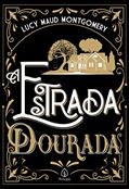 Ler A estrada dourada, do autor Lucy Maud Montgomery