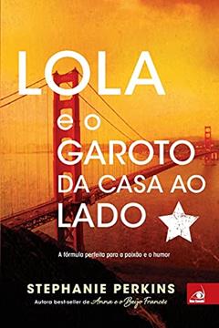 LOLA E O GAROTO DA CASA AO LADO - (7204), do autor STEPHANIE PERKINS(.)