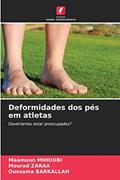 Ler Deformidades dos pés em atletas, do autor Maamoun Mihoubi; Mourad Zaraa; Oussama Barkallah Ler Deformidades dos pés em atletas, do autor Maamoun Mihoubi; Mourad Zaraa; Oussama Barkallah