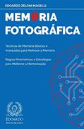 Ler Memória Fotográfica: Técnicas de Memória Básicas e Avançadas para Melhorar a Memória - Regras Mnemônicas e Estratégias para Melhorar a Memorização: 1, do autor Edoardo Zeloni Magelli Ler Memória Fotográfica: Técnicas de Memória Básicas e Avançadas para Melhorar a Memória - Regras Mnemônicas e Estratégias para Melhorar a Memorização: 1, do autor Edoardo Zeloni Magelli