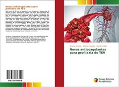 Novos anticoagulantes para profilaxia do TEV, do autor Ricardo Yoshida; Winston Yoshida; Hamilton Rollo