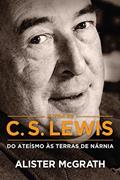 Ler [Resumo] A Vida de C. S. Lewis: Do ateísmo às terras de Nárnia, do autor Alister McGrath
