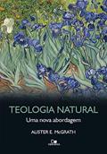 Ler Teologia Natural, do autor Alister E. McGrath Ler Teologia Natural, do autor Alister E. McGrath
