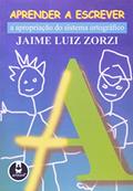 Ler Aprender A Escrever, do autor Jaime L. Zorzi Ler Aprender A Escrever, do autor Jaime L. Zorzi