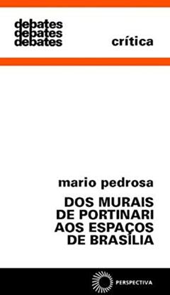 Dos murais de Portinari aos espaços de Brasília, do autor Mario Pedrosa