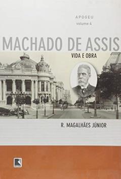 Apogeu - Vida e obra de Machado de Assis, do autor R. Magalhães Junior