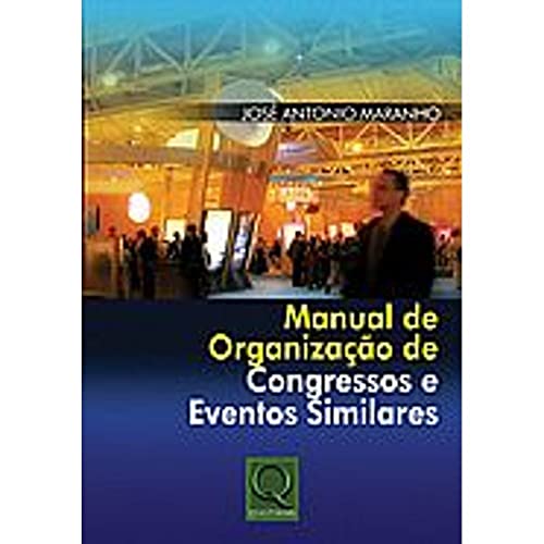 Ler Manual de Organização de Congressos e Eventos Similares, do autor Jose Antonio Maranho