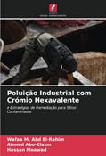 Ler Poluição Industrial com Crómio Hexavalente: e Estratégias de Remediação para Sítios Contaminados, do autor Wafaa M. Abd El-Rahim; Ahmed Abo-Elazm; Hassan Moawad Ler Poluição Industrial com Crómio Hexavalente: e Estratégias de Remediação para Sítios Contaminados, do autor Wafaa M. Abd El-Rahim; Ahmed Abo-Elazm; Hassan Moawad