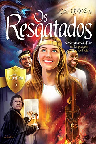 Ler Os Resgatados (Série Conflito Livro 5), do autor Ellen G. White