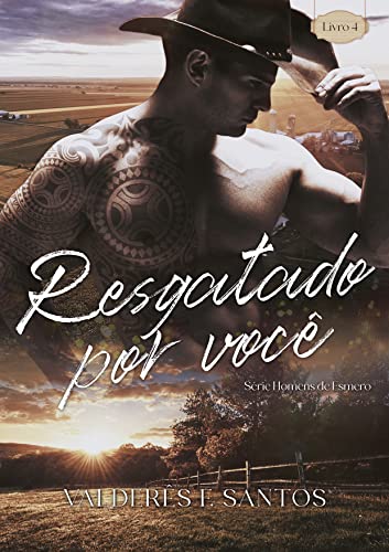 Ler Resgatado por você: Série homens de Esmero - livro 4, do autor Valderês F. Santos