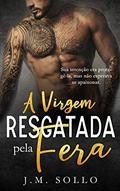 Ler A Virgem Resgatada pela Fera, do autor J.M. Sollo