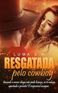 Ler RESGATADA PELO COWBOY - LIVRO ÚNICO, do autor LUA DAVES Ler RESGATADA PELO COWBOY - LIVRO ÚNICO, do autor LUA DAVES