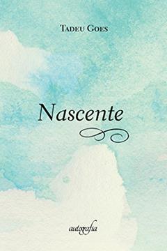 Nascente, do autor Tadeu Goes