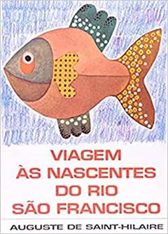 Viagem às Nascentes do Rio São Francisco, do autor Auguste de Saint-Hilaire