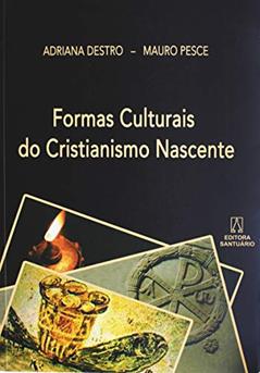 Formas Culturais do Cristianismo Nascente, do autor Adriana Destro Mauro Pesce