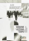 Ler A máquina de acelerar o tempo: conversas sobre fotojornalismo contemporâneo, do autor Alan Marques