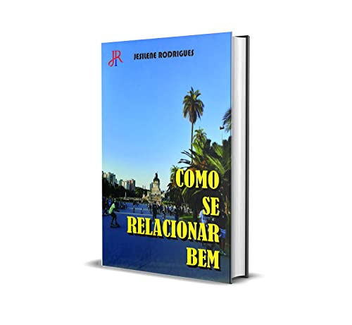 Ler COMO SE RELACIONAR BEM, do autor JESILENE RODRIGUES